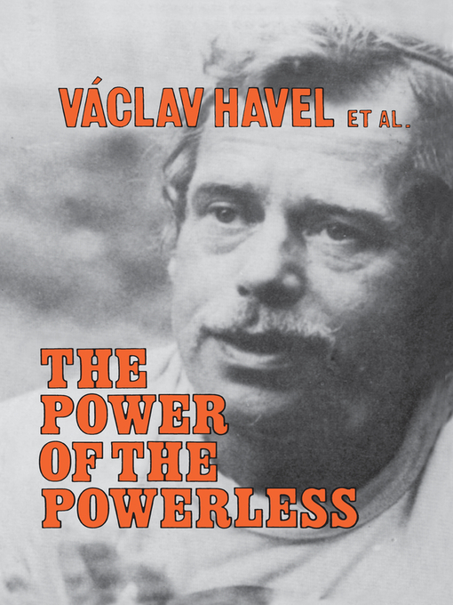 Title details for The Power of the Powerless by Vaclav Havel - Available